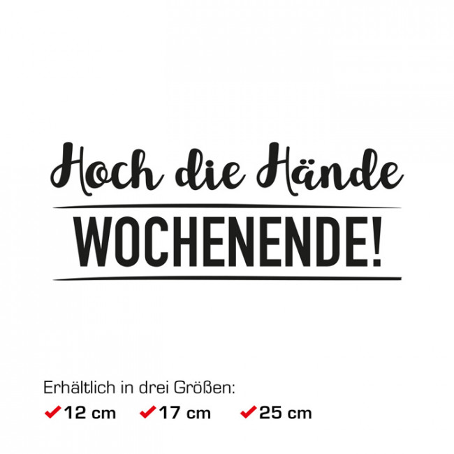 Autoaufkleber Hoch die Hände Wochenende!