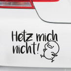 Autoaufkleber Hetz mich nicht!