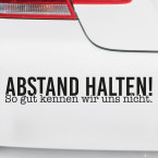 Autoaufkleber Abstand halten! So gut kennen wir uns nicht.