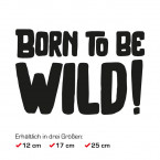 Autoaufkleber Born to be wild!
