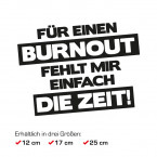 Autoaufkleber Für einen Burnout fehlt mir einfach die Zeit!