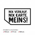 Autoaufkleber Nix Verkauf. Nix Karte. Meins!